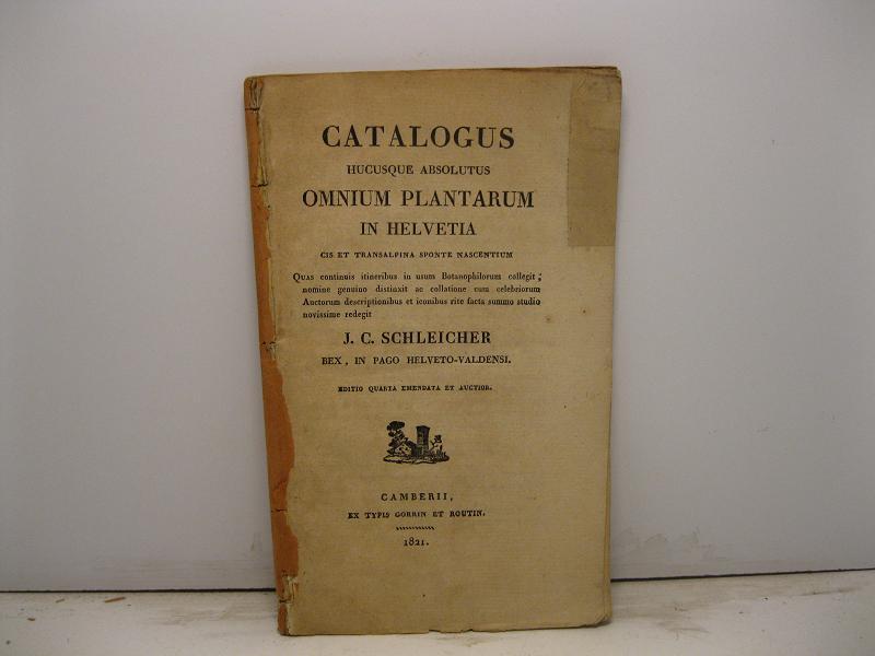 Catalogus hucusque absolutus omnium plantarum in Helvetia cis et transalpina sponte nascentium. Editio quarta emendata et auctior